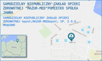 SAMODZIELNY NIEPUBLICZNY ZAKŁAD OPIEKI ZDROWOTNEJ "MAZUR-MED" SP. Z O.O. - SAMODZIELNY NIEPUBLICZNY ZAKŁAD OPIEKI ZDROWOTNEJ "MAZUR-MED"POMIEĆKO SPÓŁKA JAWNA - OSIEDLE MAZURSKIE 33A, MRĄGOWO